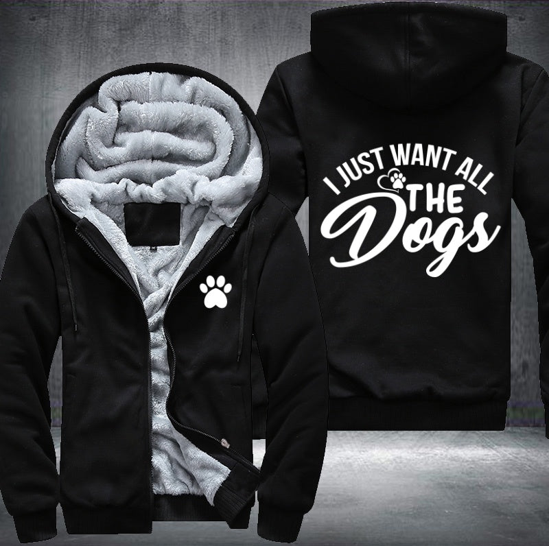 I just want all the dogs Fleece Hoodies Jacket