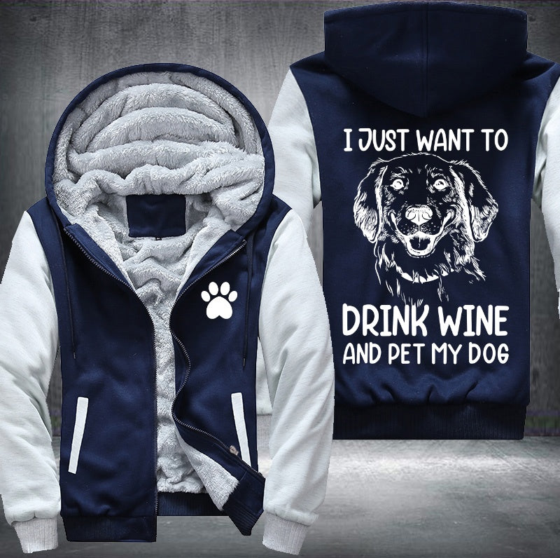 I just want to drink wine and pet my dog Fleece Hoodies Jacket