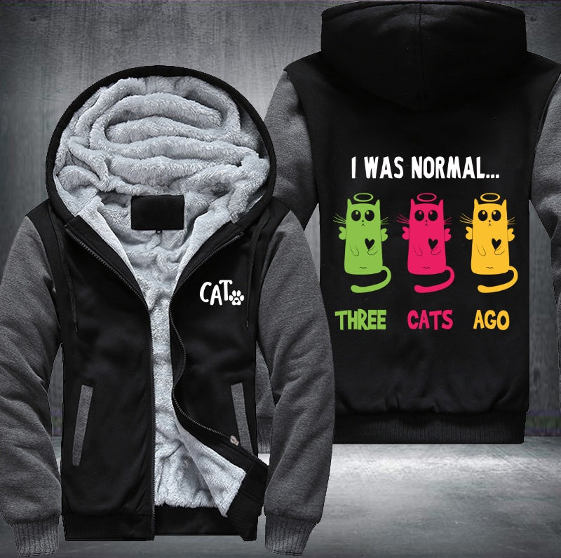 I WAS NORMAL THREE CATS AGO Fleece Hoodies Jacket
