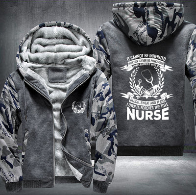 Nurse blood sweat and tears i own it, forever the title Printing Fleece Hoodies Jacket